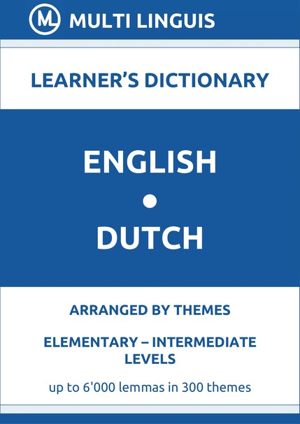 English-Dutch (Theme-Arranged Learners Dictionary, Levels A1-B1) - Please scroll the page down!